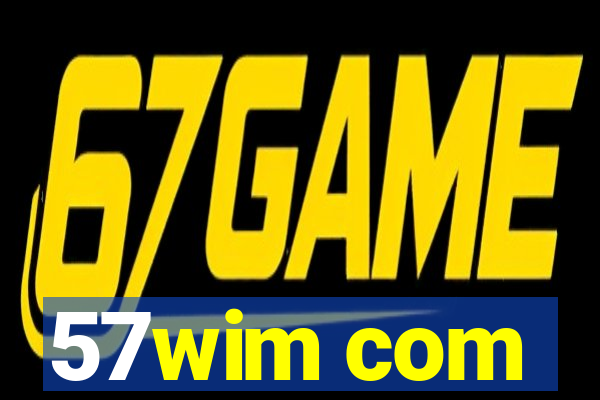 57wim com